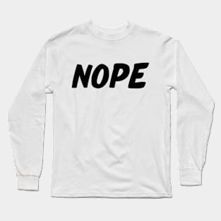 NOPE Long Sleeve T-Shirt